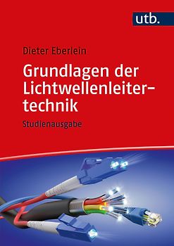 Grundlagen der Lichtwellenleitertechnik