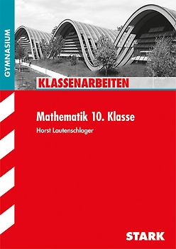 STARK Schulaufgaben Gymnasium - Mathematik 10. Klasse