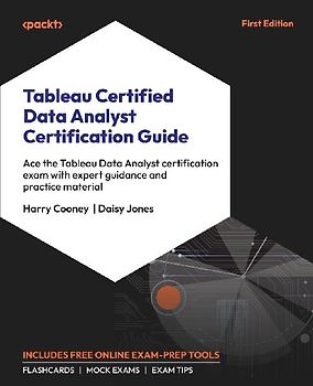 Tableau Certified Data Analyst Certification Guide