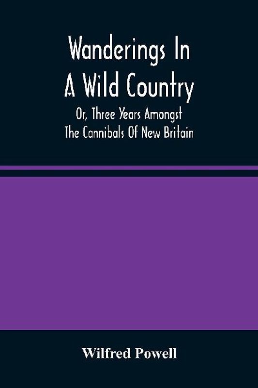 Wanderings In A Wild Country