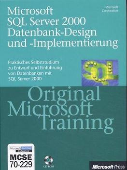 Microsoft SQL Server 2000 Datenbank Design und Implementierung - Original Microsoft Training 70-229