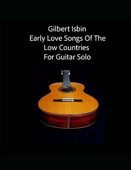 EARLY LOVE SONGS OF THE LOW COUNTRIES FOR GUITAR SOLO