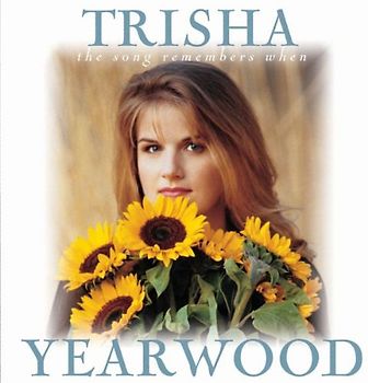 Trisha Yearwood - The Song Remembers When