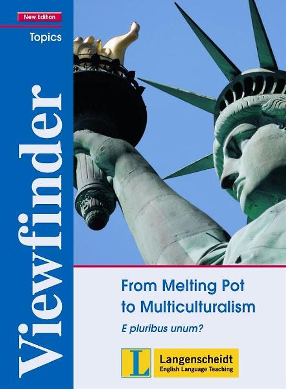 From Melting Pot to Multiculturalism - Students' Book. E pluribus unum?