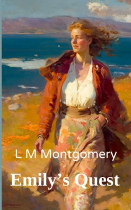 Emily’s Quest: Third in the Beloved Emily Series (Annotated)