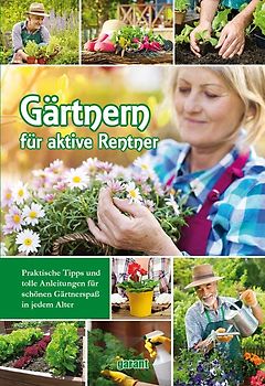 Gärtnern für aktive Rentner