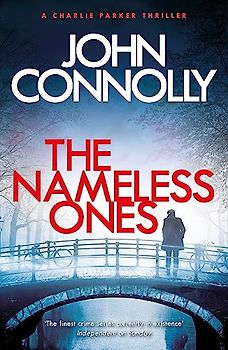The Nameless Ones: Private Investigator Charlie Parker hunts evil in the nineteenth book in the globally bestselling series (Charlie Parker Thriller, Band 22)
