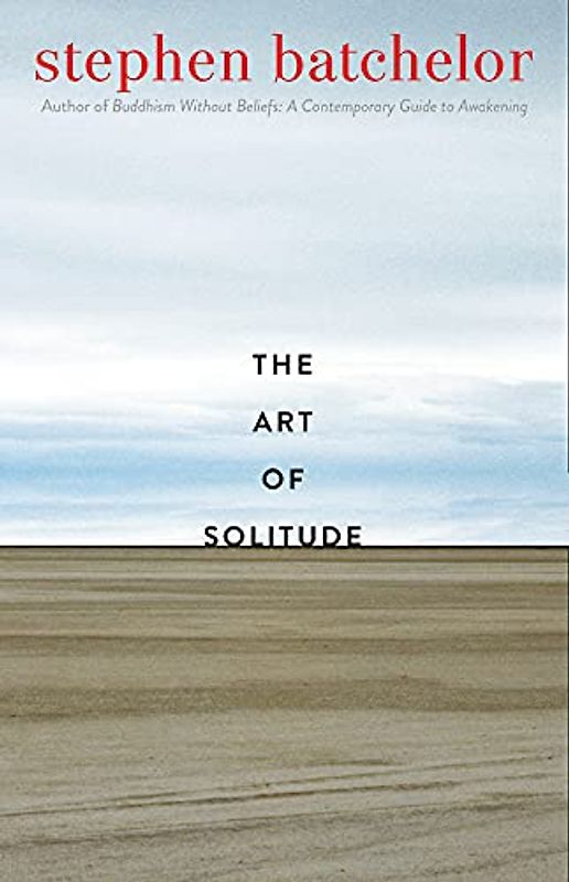 The Art of Solitude: A Meditation on Being Alone With Others in This World