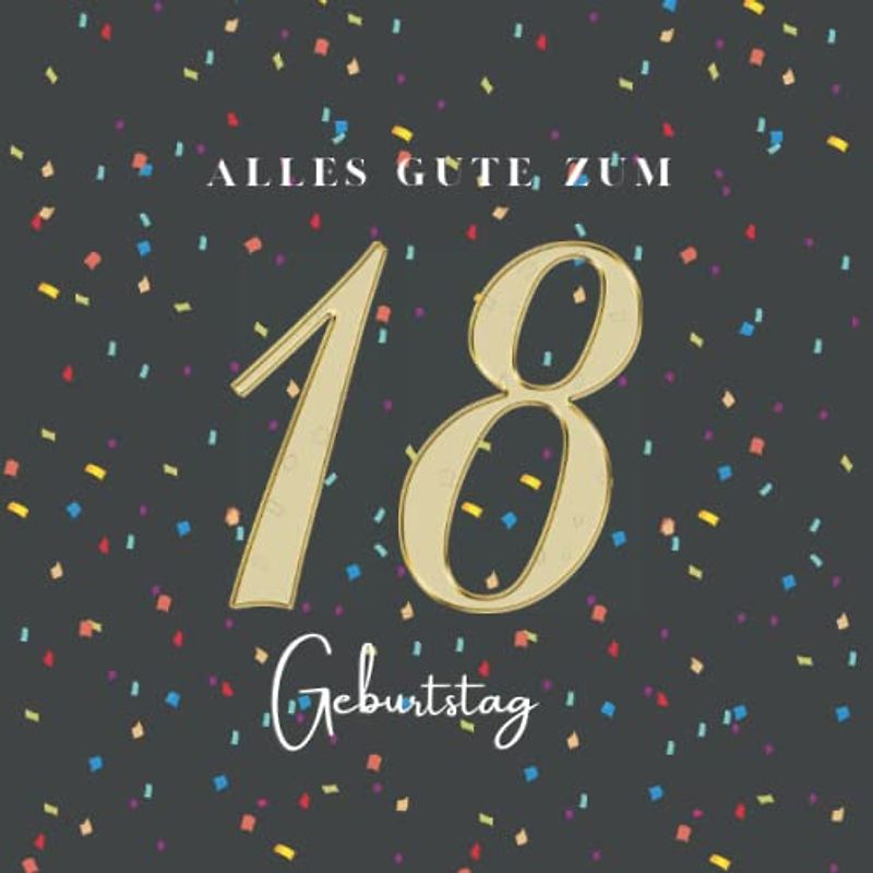Gästebuch 18 Geburtstag: Buch zum Eintragen für Glückwünsche und die schönsten Fotos I Geschenk für Mädchen oder Junge I Geschenkidee 18. Geburtstag