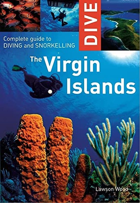 Dive the Virgin Islands: Complete Guide to Diving and Snorkeling (Interlink Dive Guides)