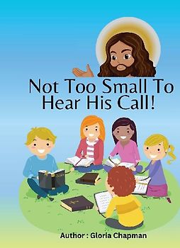 Not Too Small To Hear His Call
