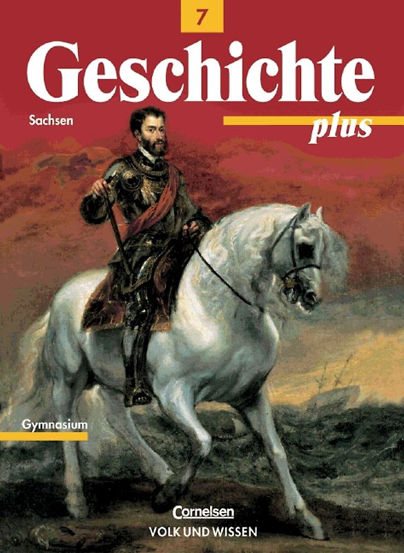 Geschichte plus. Gymnasium Sachsen / 7. Schuljahr - Schülerbuch