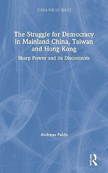 The Struggle for Democracy in Mainland China, Taiwan and Hong Kong