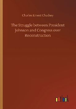 The Struggle between President Johnson and Congress over Reconstruction