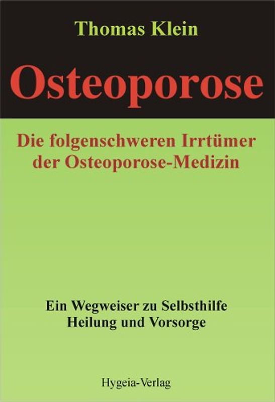 Osteoporose. Die folgenschweren Irrtümer der Osteoporose-Medizin