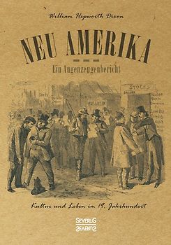 Neu Amerika – Ein Augenzeugenbericht