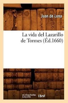 La Vida del Lazarillo de Tormes (Éd.1660)