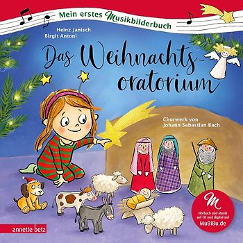 Das Weihnachtsoratorium (Mein erstes Musikbilderbuch mit CD und zum Streamen, Bd.)