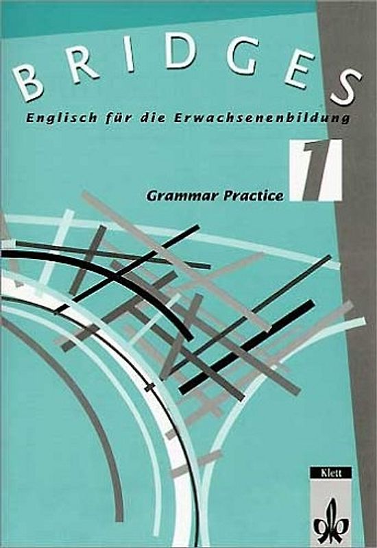 Bridges. Englisch für die Erwachsenenbildung / Grammar Practice
