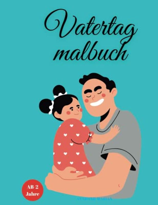 Vatertag Malbuch: Lustige und niedliche Malvorlagen für Jungen und Mädchen, einfache Färbung Vatertag Geschenkidee für Kinder.