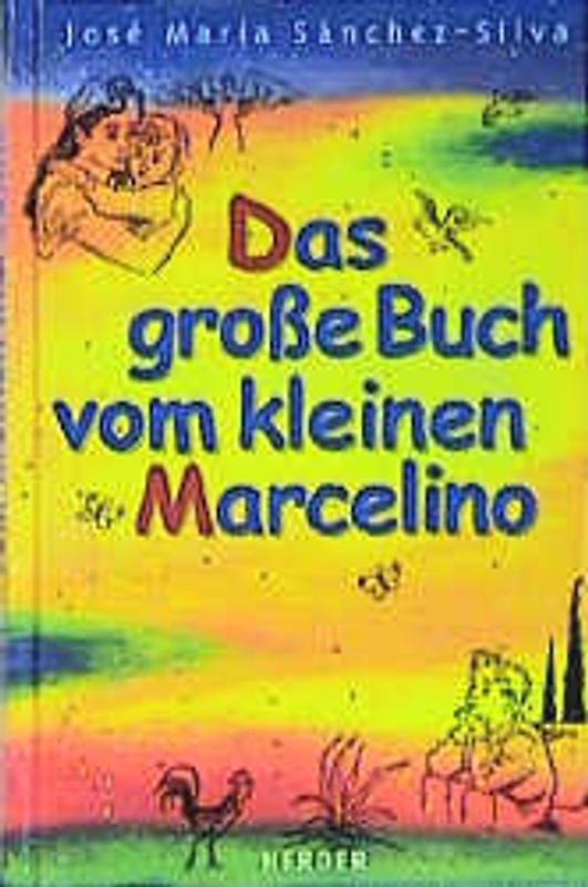 Das grosse Buch vom kleinen Marcelino. Enthält: "Der kleine Marcelino" und "Die grosse Reise des kleinen Marcelino"