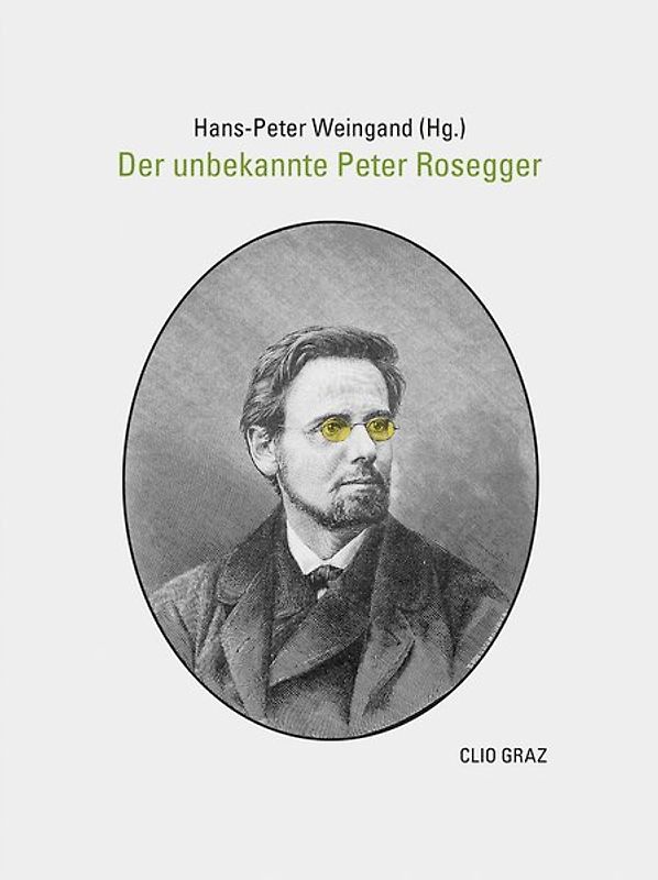 Der unbekannte Peter Rosegger