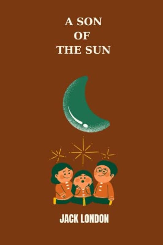 a son of the sun by Jack London