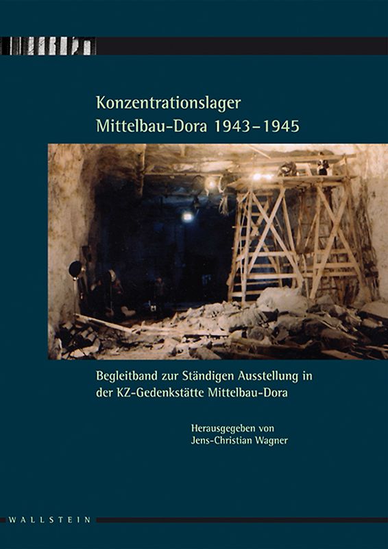 Konzentrationslager Mittelbau-Dora 1943-1945