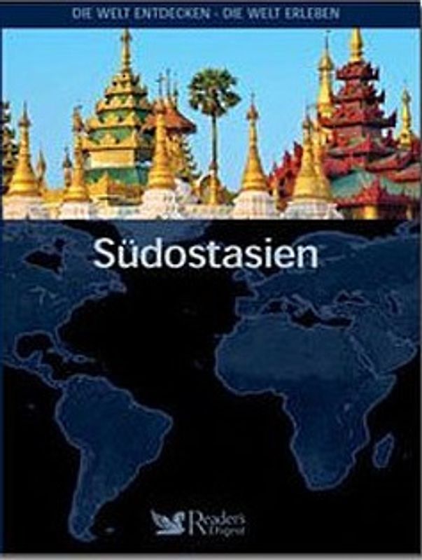 Die Welt entdecken - Die Welt erleben: Südostasien [Gebundene Ausgabe]