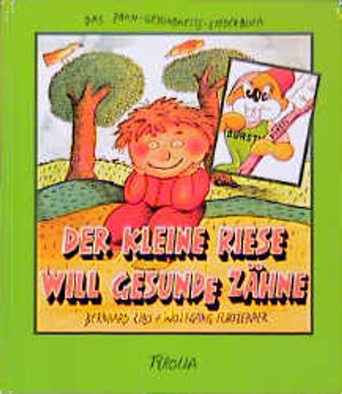 Der kleine Riese will gesunde Zähne. Alle Texte und Lieder aus dem gleichnamigen Buch