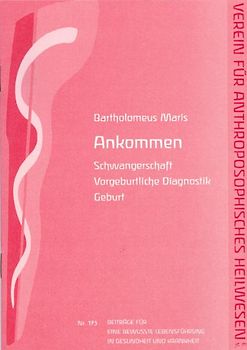 Ankommen. Schwangerschaft - Vorgeburtliche Diagnostik - Geburt