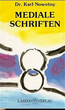 Mediale Schriften. Mitteilungen eines Arztes aus dem Jenseits