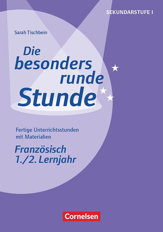 Die besonders runde Stunde - Sekundarstufe I - Fertige Unterrichtsstunden mit Materialien - Französisch - 1./2. Lernjahr