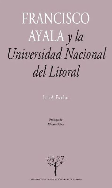 Francisco Ayala y la Universidad Nacional del Litoral : la construcción de una tradición sociológica