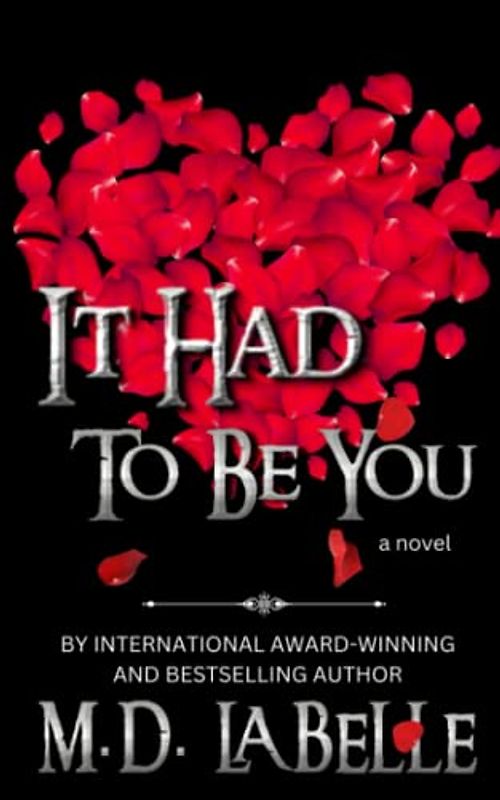 It Had To Be You: a novel (My Short But Sweet and Spicy Tales-All Standalones, Band 4)