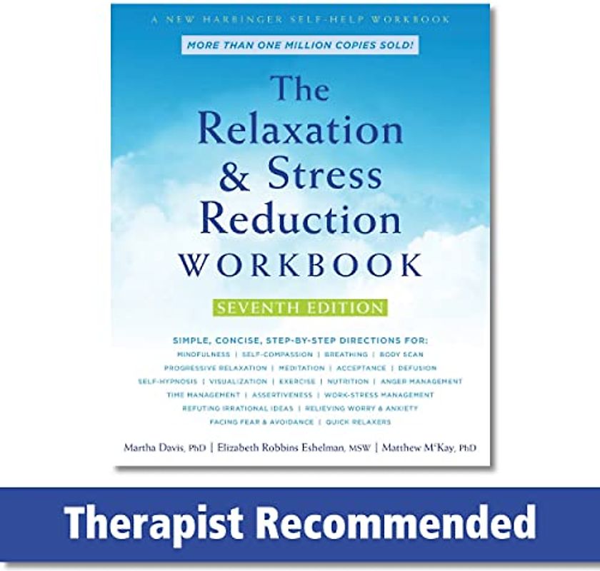 The Relaxation and Stress Reduction Workbook
