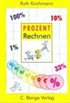 Mathematik - Die Prozentrechnung. Übungen und Lösungen