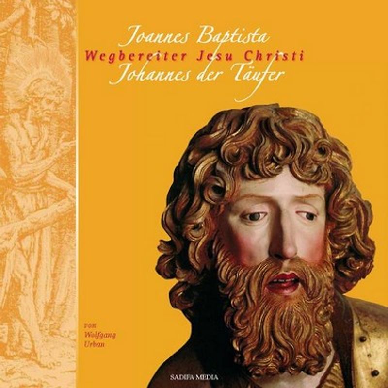 Joannes Baptista - Nr. 424. Wegbereiter Jesu Christi - Johannes der Täufer