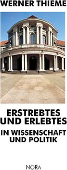 Erstrebtes und Erlebtes in Wissenschaft und Politik