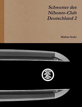 Schwerter des Nihonto-Club Deutschland 2 - Sesko, Markus