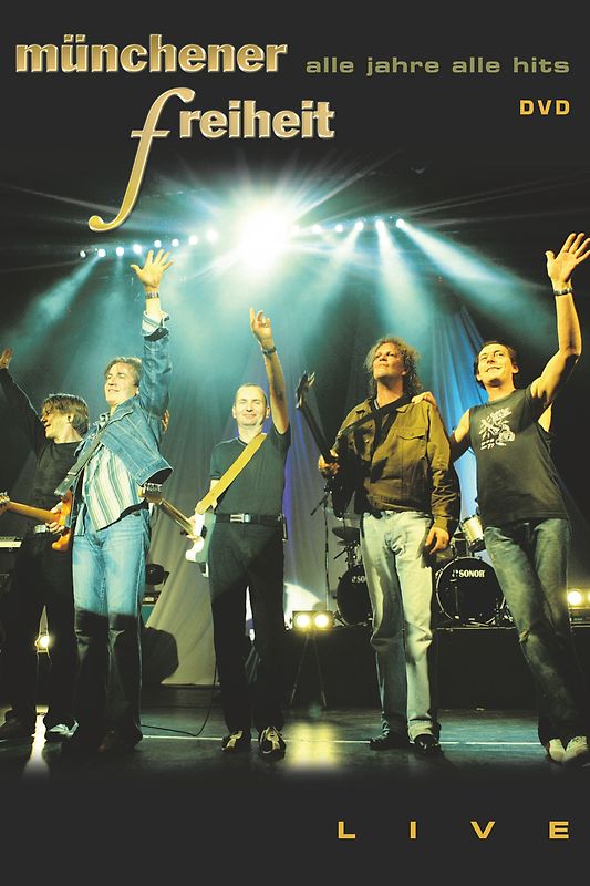 Münchener Freiheit - Alle Jahre alle Hits: live