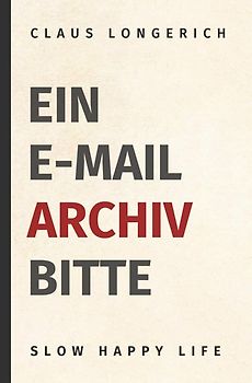 Ein E-Mail Archiv bitte!