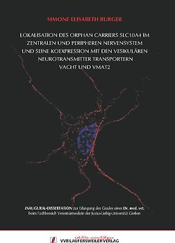 Lokalisation des orphan carriers SLC10A4 im zentralen und peripheren Nervensystem und seine Koexpression mit den vesikulären Neurotransmitter Transportern VAChT und VMAT2