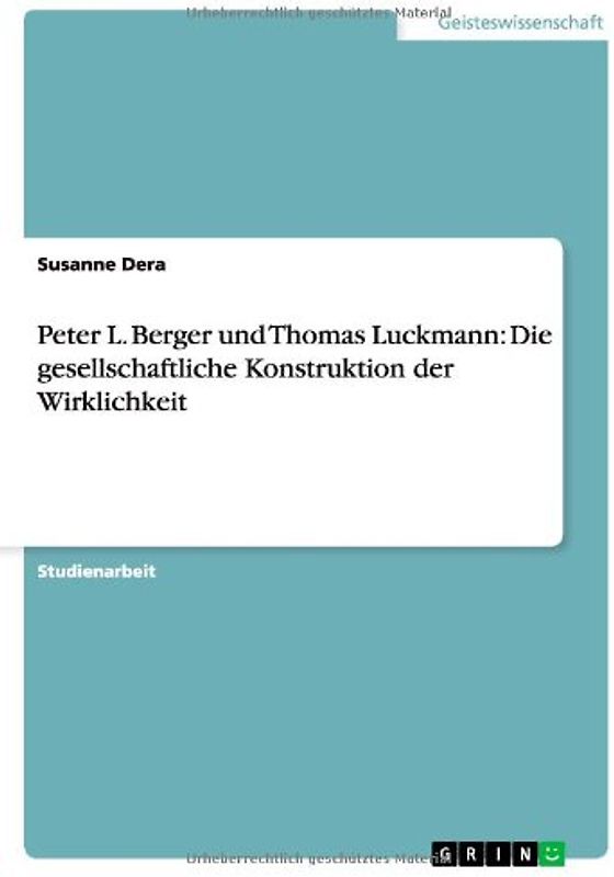 Peter L. Berger und Thomas Luckmann: Die gesellschaftliche Konstruktion der Wirklichkeit