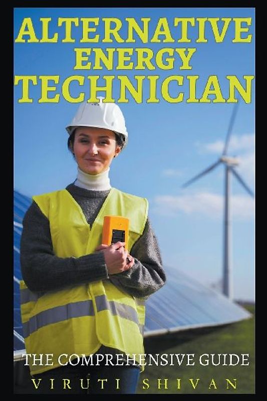 Alternative Energy Technician - The Comprehensive Guide