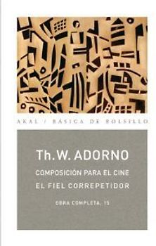 Composición para el cine : el fiel correpetidor : obra completa 15