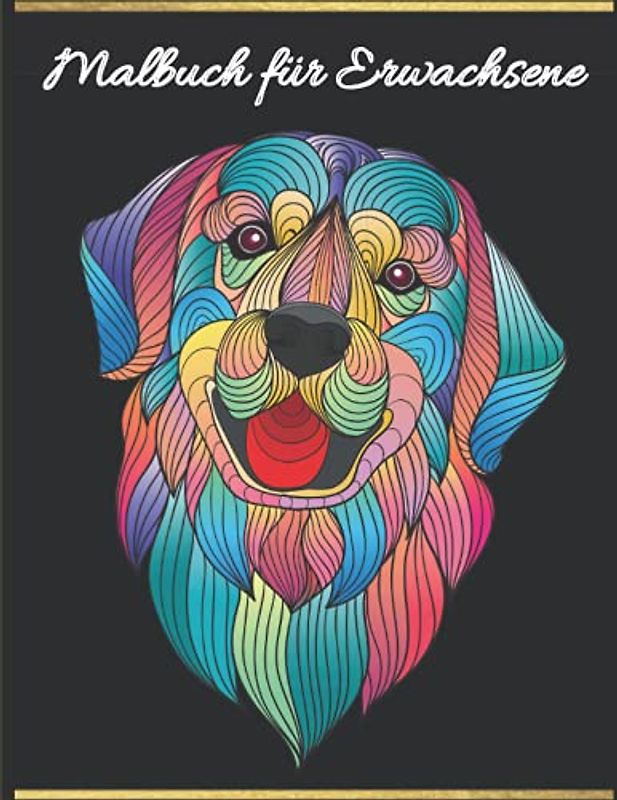 Malbuch für Erwachsene: Stressabbauendes Malbuch mit Tieren, Blumen, Mustern Designs