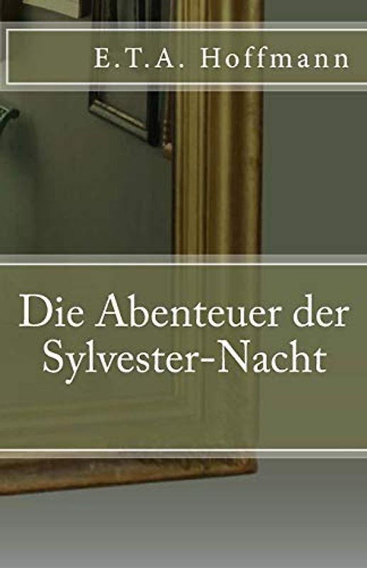 Die Abenteuer der Sylvester-Nacht (Klassiker der Weltliteratur, Band 11)