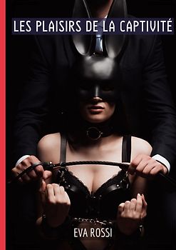 Les plaisirs de la captivité
