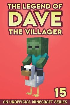 Dave the Villager 15: An Unofficial Minecraft Series (The Legend of Dave the Villager, Band 15)